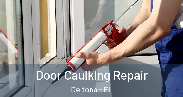 Door Caulking Repair Deltona - FL