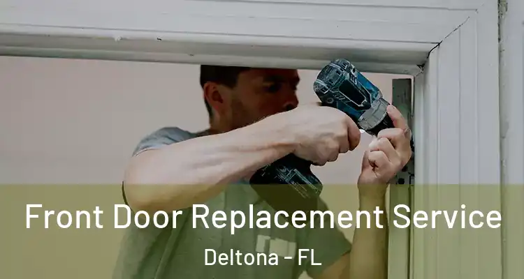 Front Door Replacement Service Deltona - FL