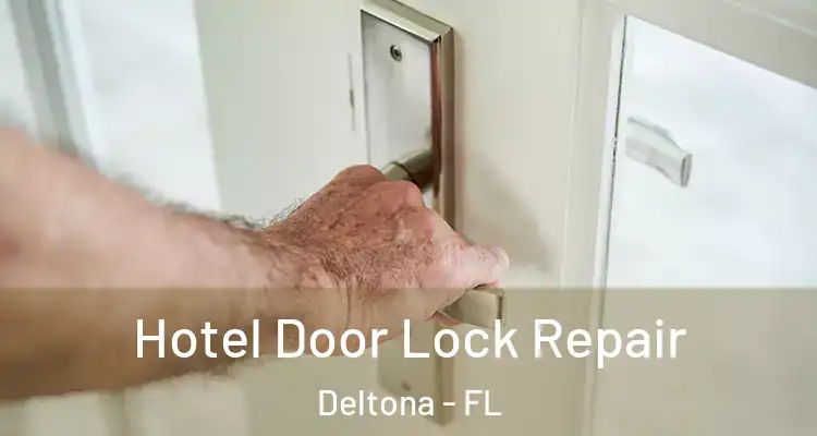Hotel Door Lock Repair Deltona - FL