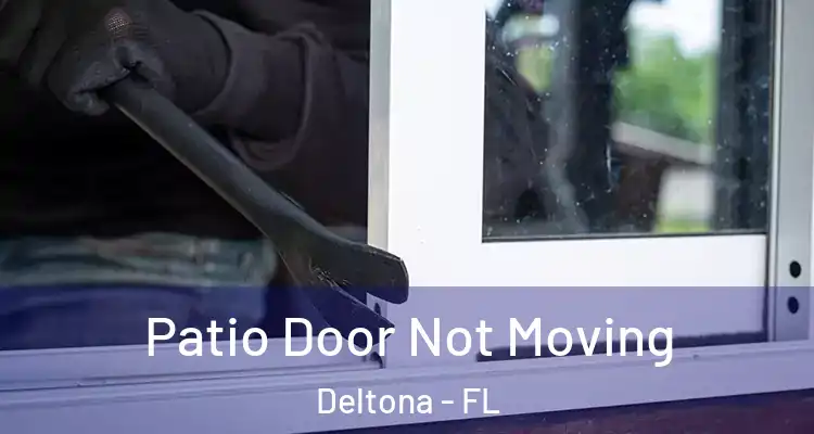 Patio Door Not Moving Deltona - FL