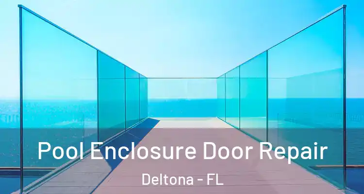 Pool Enclosure Door Repair Deltona - FL