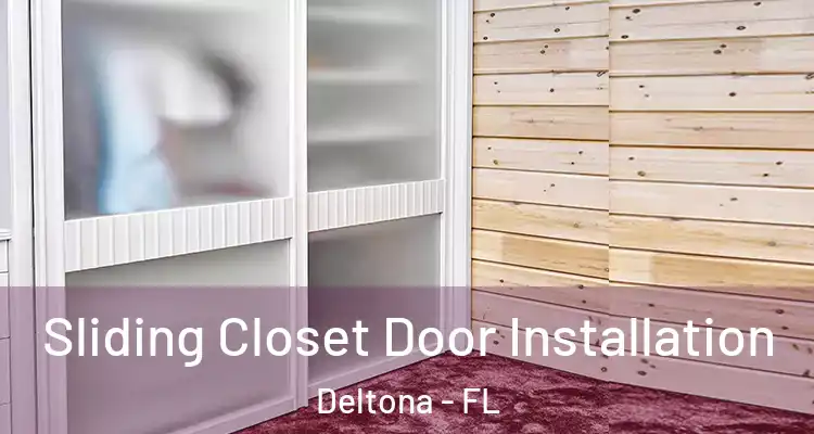 Sliding Closet Door Installation Deltona - FL