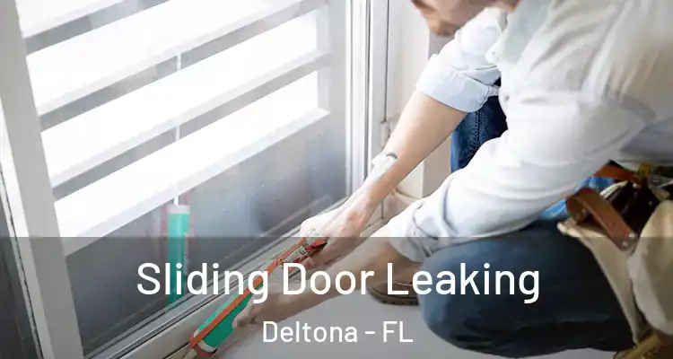 Sliding Door Leaking Deltona - FL