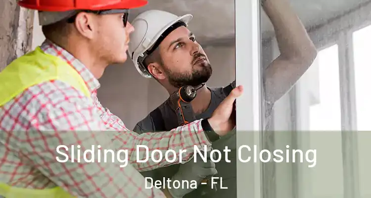 Sliding Door Not Closing Deltona - FL