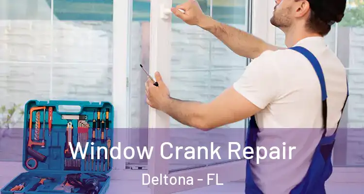 Window Crank Repair Deltona - FL